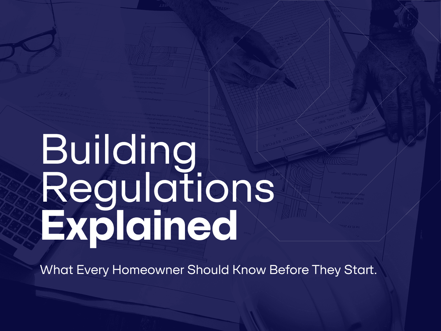 Building Regulations Explained — what every homeowner should know before they start